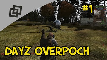 ARMA 2: DayZ Overpoch Mod - Part 1- HECTIC MISSION