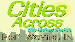 13 Facts About Fort Wayne, IN You Probably Didn't Know