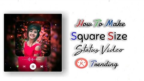 🔥How To Make New Style (Square Size) WhatsApp Status Video in Kinemaster [Hindi]