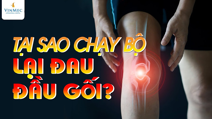 Nguyên nhân đau nhức đầu gối chân