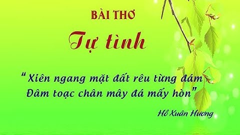 Bài thơ Tự tình II của Hồ Xuân Hương | Đọc thơ | Ngữ văn 11 | Kênh Anh văn học