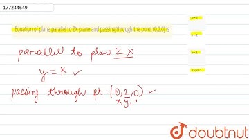 Equation of plane parallel to ZX-plane and passing through the point (0,2,0) is | CLASS 12 | PLA...
