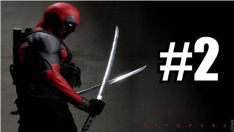 Deadpool | Part 2 | Sewers and Slashin