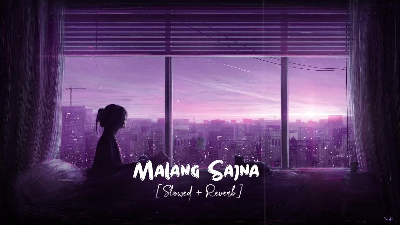 Malang Sajna  Slowed  Reverb  1 Hour Loop Sachit Parampara  Adil Shaikh Kumaar