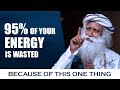 Everything Is Possible If You Master This | Why 95% Of Your Energy Is Wasted | Sadhguru