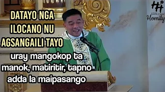 Saan a dakes ti AGTRABAHO ngem masapol ti PANAGKARARAG | Ilocano Homily | Fr. Rufo Abaya