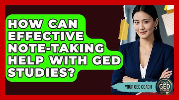 How Can Effective Note-taking Help With GED Studies? | Your GED Coach