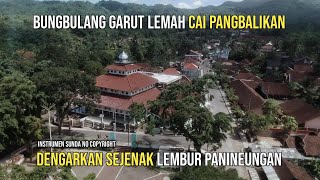 Download lagu BUNGBULANG LEMAH CAI PANGBALIKAN - Instrumen sunda no copyright