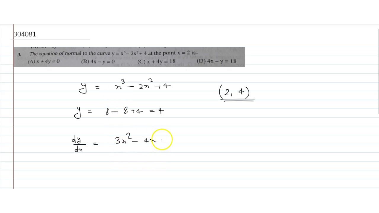 The Equation Of Normal To The Curve Y X 3 2x 2 4 At The Point X 2 Is Youtube