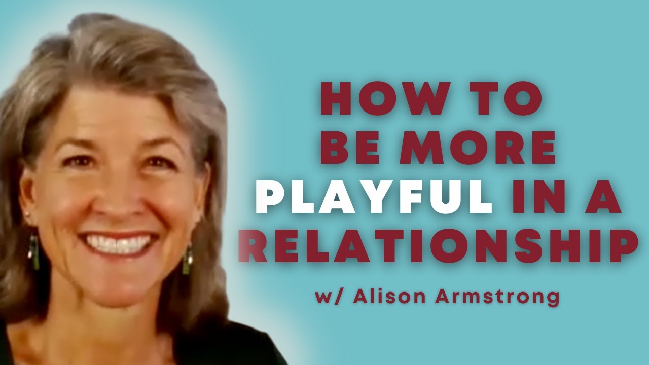 How to be more playful in a relationship | Live Q&A w/ Alison Armstrong