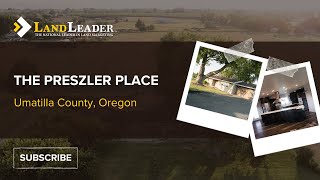 The Preszler Place | Umatilla County, Oregon | Available