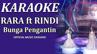KARAOKE Bunga Pengantin Rara ft Rindi - Lida 2021 ||  Karaoke Lirik