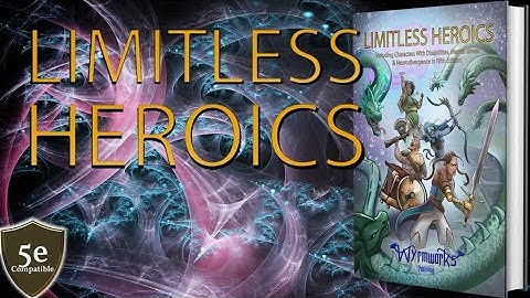 Now on Kickstarter: Limitless Heroics: Better Worlds Via Dice & Disabilities 5e