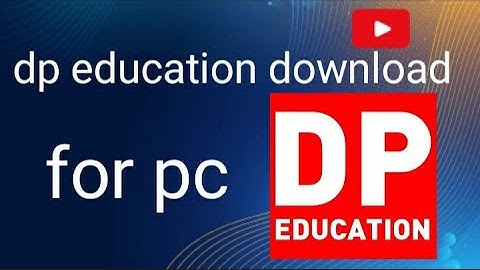 DP EDUCATION DOWNLOAD FOR PC | LAPTOP