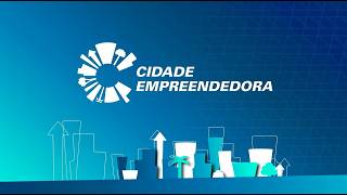 CIDADE EMPREENDEDORA EM AÇÃO