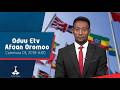 Oduu Afaan Oromoo Caamsaa 03 2018 6 00 Etv Ebc Etv Afaan Oromoo 
