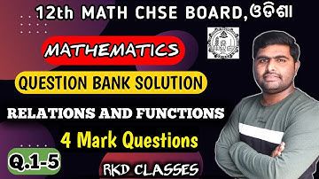 RELATIONS AND FUNCTIONS || Q.1-5 || QUESTION BANK SOLUTION || BY CHSE ODISHA || CLASS 12TH MATH ||