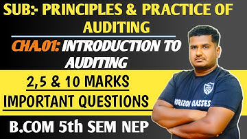 2,5 & 10 Marks Important Questions | Cha.01: Introduction to Auditing | B.Com 5th Sem NEP | Principl