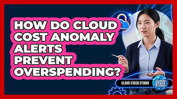 How Do Cloud Cost Anomaly Alerts Prevent Overspending?