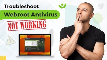 Troubleshoot Webroot Antivirus Not Working | Antivirus Tales