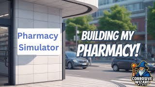 Pharmacy Simulator: Episode 1 - Starting My Own Pharmacy!