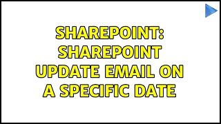 Sharepoint: Sharepoint update email on a specific date