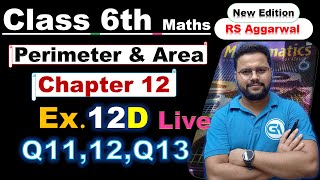 🔴 Live | Class 6 RS Aggarwal Chapter 12 | Perimeter and Area Ex 12D Q11 to Q13 | Full Solutions