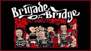 Brigade of Bridge - You Know Who You Are
