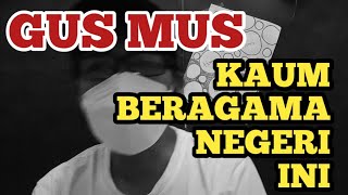 KAUM BERAGAMA NEGERI INI | Gus Mus