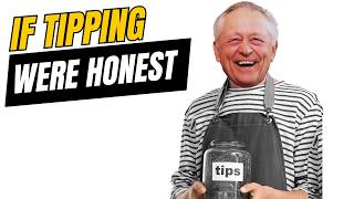 If Tipping Were Honest Honest Ads