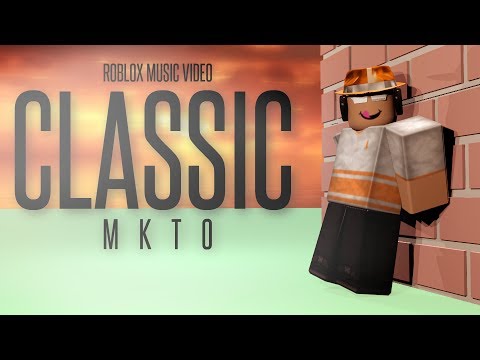 Roblox Music Video Classic By Mkto Youtube - mkto classic roblox id