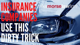 Insurance Companies Use This Dirty Trick! - Mike Morse Law Firm - 855-MIKE-WINS
