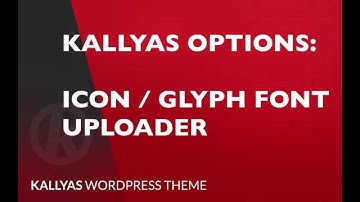 Icon fonts uploader in Kallyas options ( Kallyas WordPress theme v4.0  )