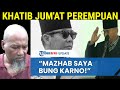 Mazhab Bung Karno ? Khatib sholat Jum&#39;at perempuan ? Al Zaytun - Tanggapan pak ndul ahlinya ahli