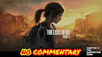 🧔 The Last of Us Part 1 - Chapter 2 The Quarantine Zone - PS5