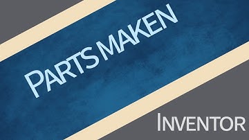 Inventor Intro deel 3: Parts maken
