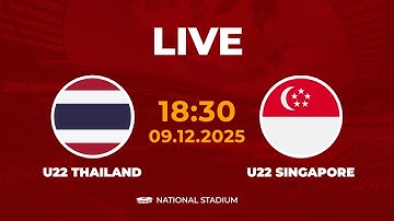 🔴 U22 Singapore vs U22 Thailand | Men