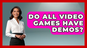 Do All Video Games Have Demos? - Conventions Network