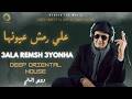 3ala Remsh 3younha على رمش عيونها Wadi3 El Safi Oriental Deep House Beyond The Music mp3