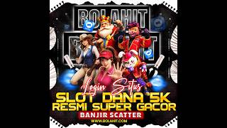 BOLAHIT - Login Situs Slot Dana 5K Resmi Super Gacor Banjir Scatter