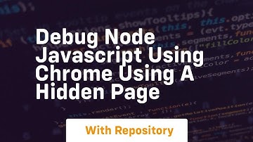 Debug node javascript using chrome using a hidden page