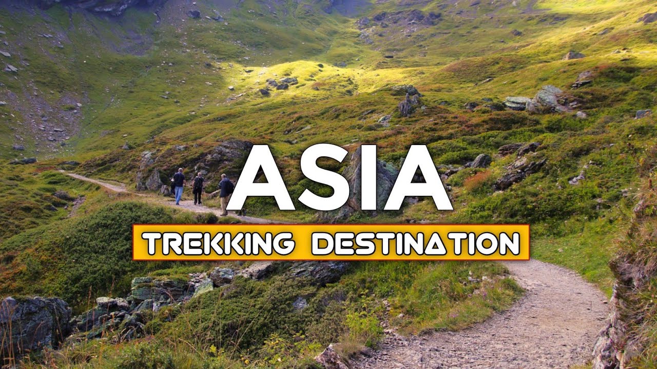 Top 5 Best Trekking Destinations in Asia (2024) – Travel video