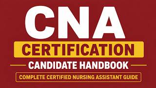 CNA Certification Candidate Handbook | Complete Certified Nursing Assistant Guide