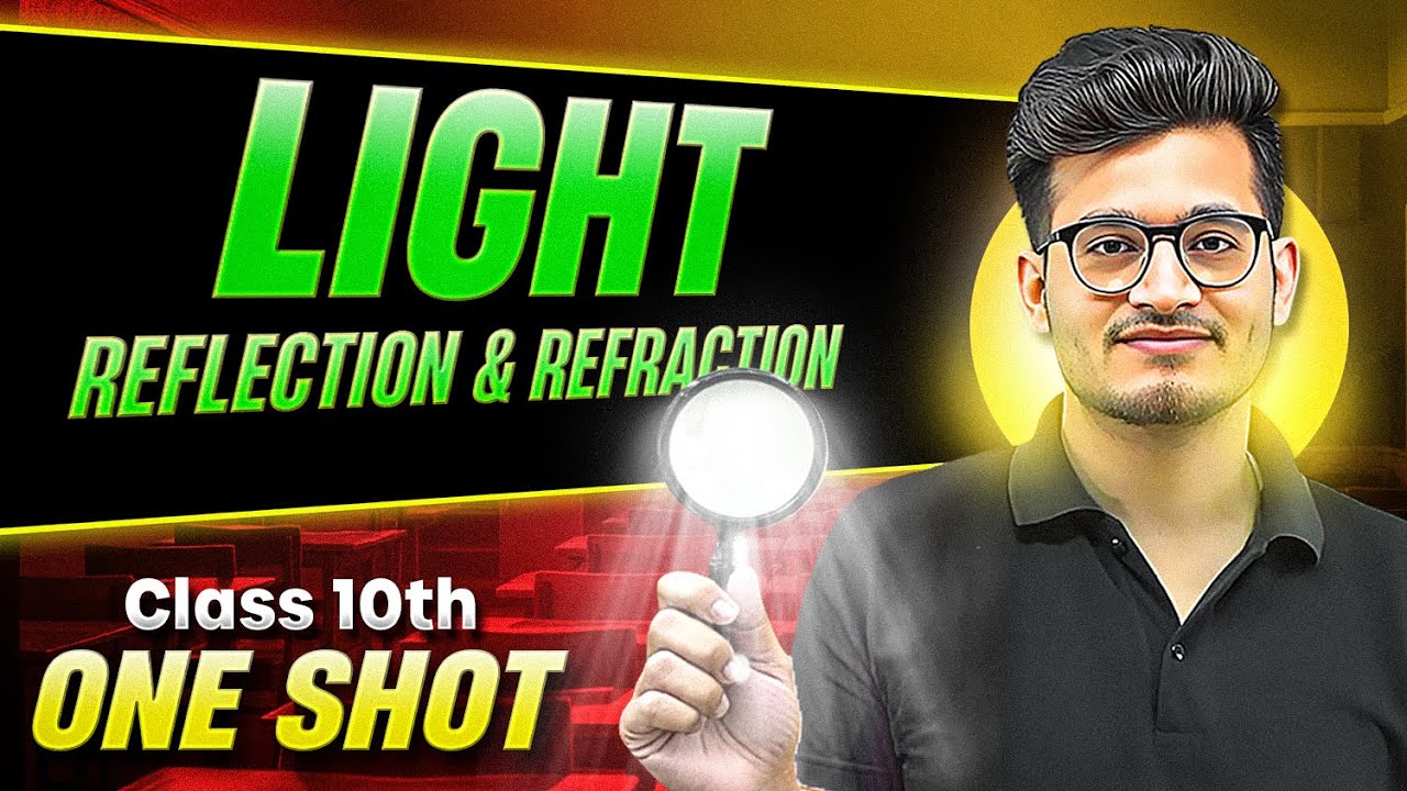 LIGHT REFLECTION & REFRACTION in 1 Shot: Full Chapter (Theory + PYQs)  || Class 10th CBSE