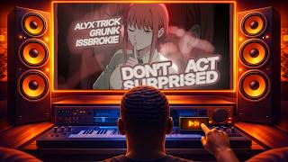 Reaction To Don't Act Surprised - ISSBROKIE, Alyx Trick, Grunk, Softwilly「AMV」