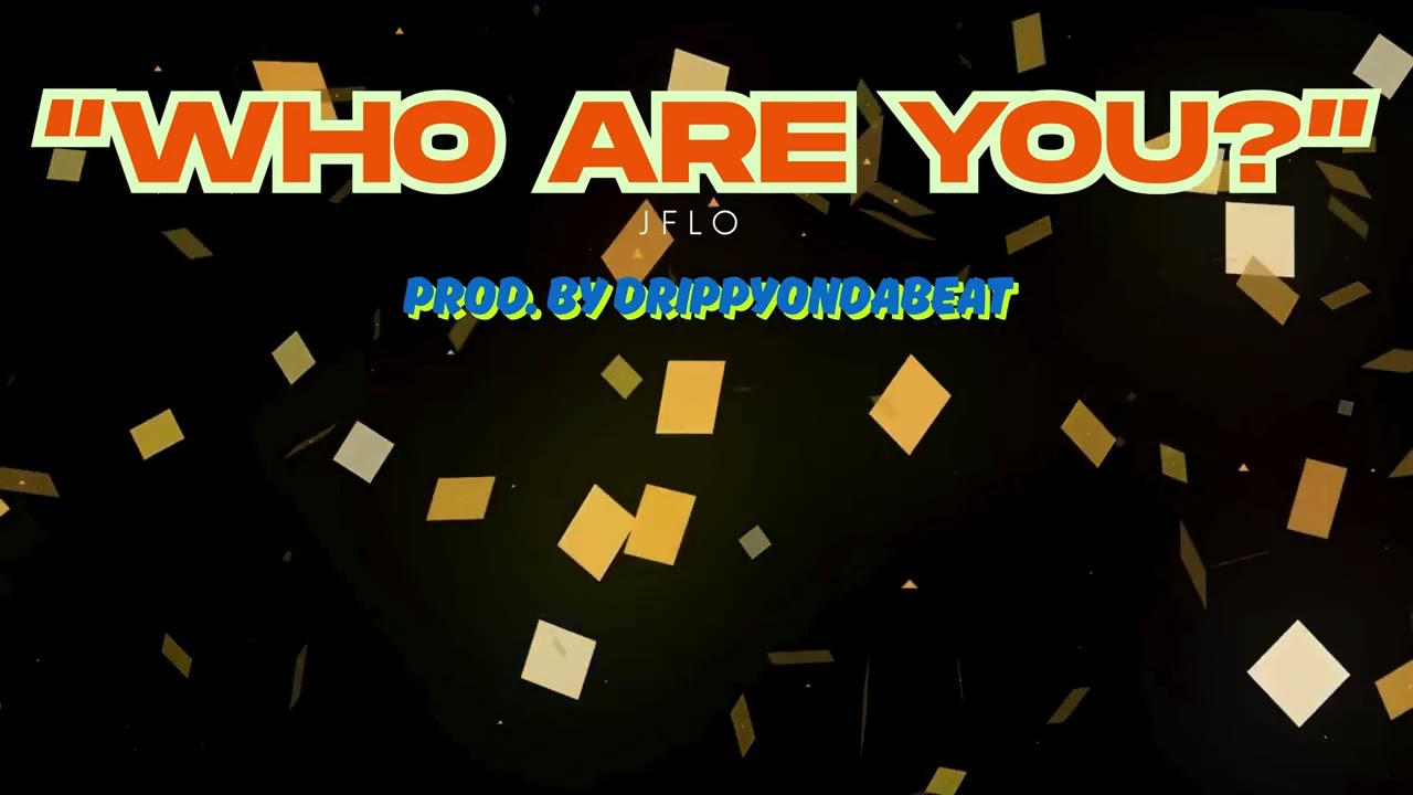JFLO- “WHO ARE YOU” *PROD.BY@drippyondabeat_1