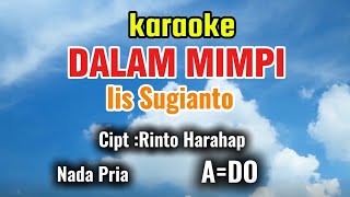 Dalam mimpi (iis sugianto)Cipt : Rinto Harahap Nada pria A =Do