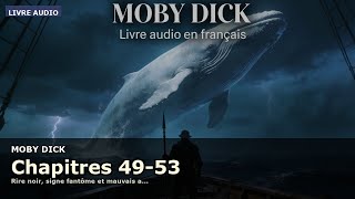 [FR] Moby Dick (Integral) - Chapitre 49-53: Rire noir, signe fantôme et navires de mauvais augure