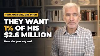 Two Advisors Want 1% of His $2.6 Million. How Does He Say No? (FQF)