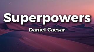Daniel Caesar – Superpowers (Lyrics) | Falling in Love